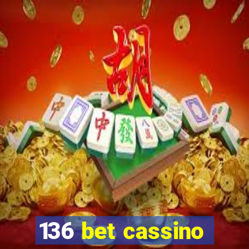 136 bet cassino